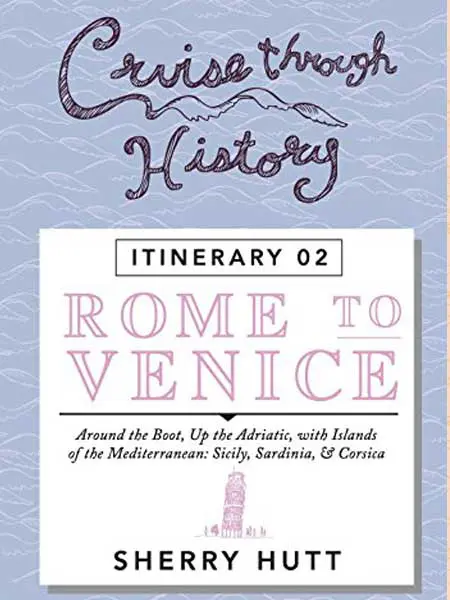 Cruise Through History Rome to Venice ITINERARY 2 Cover